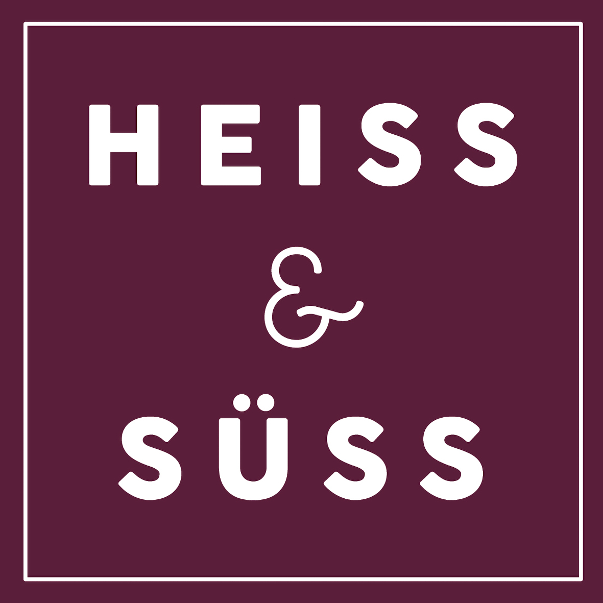 Heiss und Süß